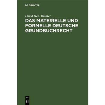 Das materielle und formelle Deutsche Grundbuchrecht