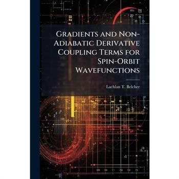 Gradients and Non-Adiabatic Derivative Coupling Terms for Spin-Orbit Wavefunctions