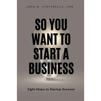 So You Want to Start a Business