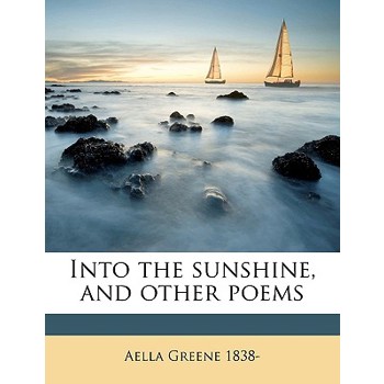 Into the Sunshine, and Other Poems