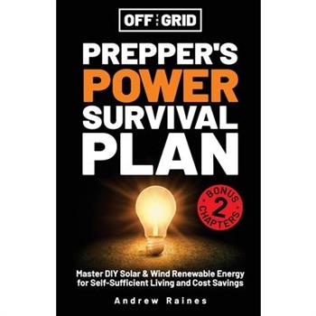 Off the Grid Preppers Power Survival Plan