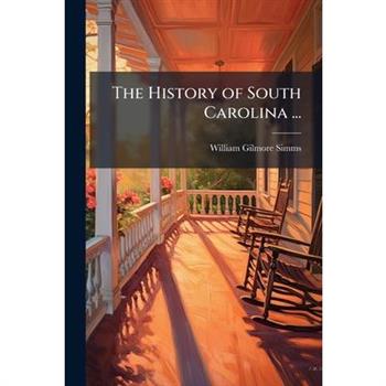 The History of South Carolina ...