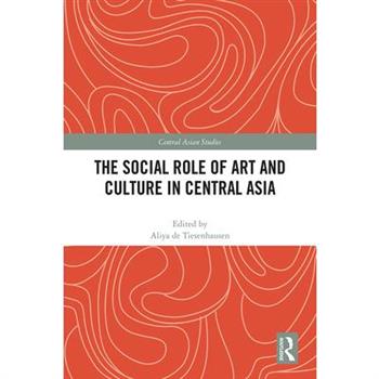 The Social Role of Art and Culture in Central Asia