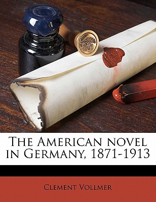 The American Novel in Germany, 1871-1913