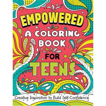 Empowered: A Coloring Book for Teens