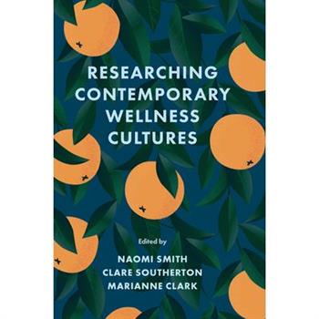 Researching Contemporary Wellness Cultures