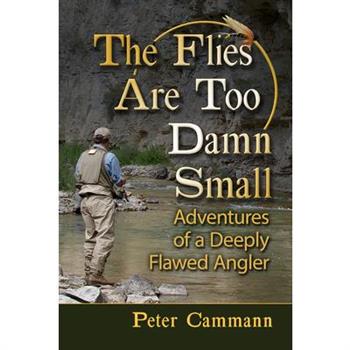 The Flies Are Too Damn Small