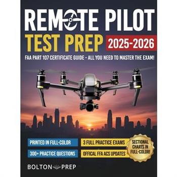 Remote Pilot FAA Part 107 Study Guide in Full-Color