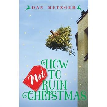 How Not to Ruin Christmas