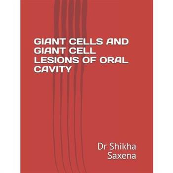 Giant Cells and Giant Cell Lesions of Oral Cavity