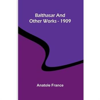 Balthasar and Other Works - 1909