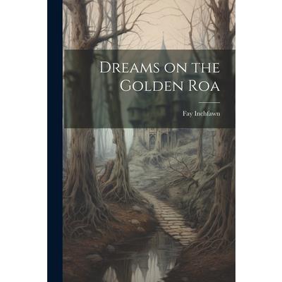 Dreams on the Golden Roa