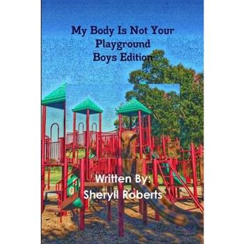 My Body Is Not Your Playground Boys Ediition