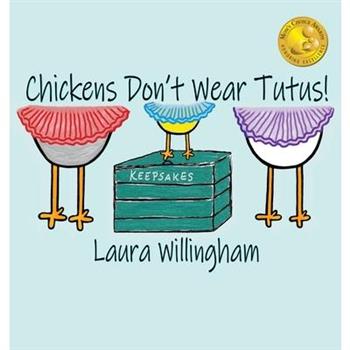 Chickens Don’t Wear Tutus!