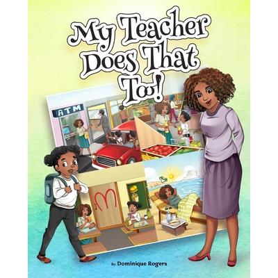 My Teacher Does That Too!