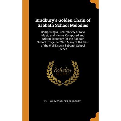 Bradbury’s Golden Chain of Sabbath School Melodies