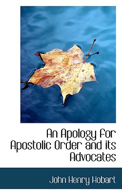 An Apology for Apostolic Order and Its Advocates