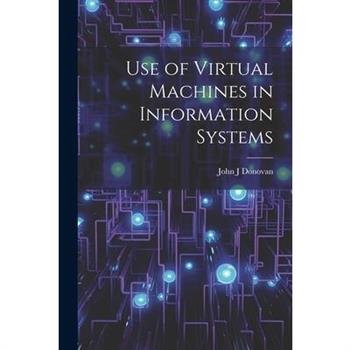 Use of Virtual Machines in Information Systems