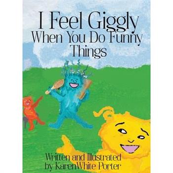 I Feel Giggly When You Do Funny Things