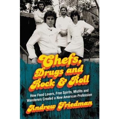 Chefs, Drugs and Rock & Roll
