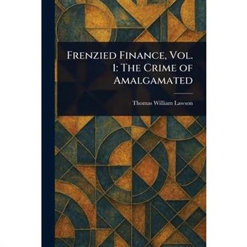 Frenzied Finance, Vol. 1