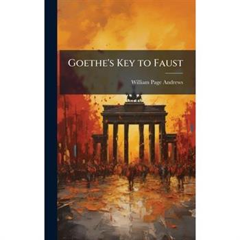 Goethe's Key to Faust