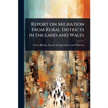 Report on Migration From Rural Districts in England and Wales