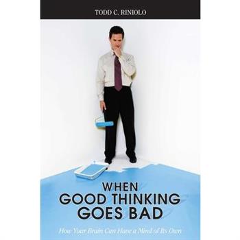 When Good Thinking Goes Bad