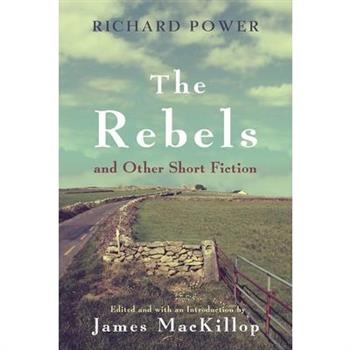 The Rebels and Other Short Fiction