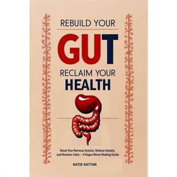 Rebuild Your Gut, Reclaim Your Health