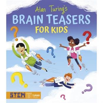 Alan Turing’s Brain Teasers for Kids