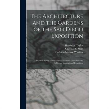 The Architecture and the Gardens of the San Diego Exposition