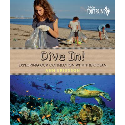 Dive in! : exploring our connection with the ocean /