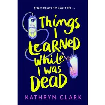 Things I Learned While I Was Dead