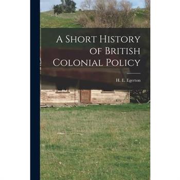 A Short History of British Colonial Policy