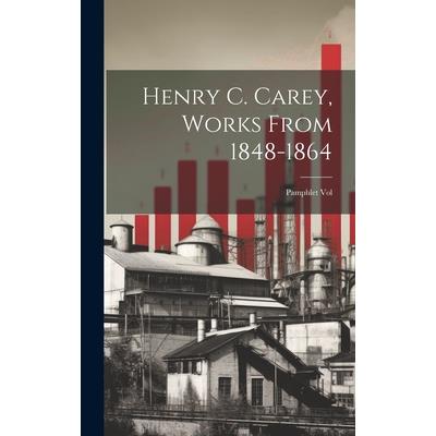 Henry C. Carey, Works From 1848-1864