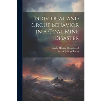 Individual and Group Behavior in a Coal Mine Disaster