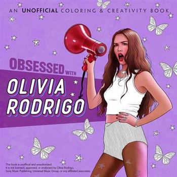 Obsessed with Olivia Rodrigo: An Unofficial Coloring & Creativity Book