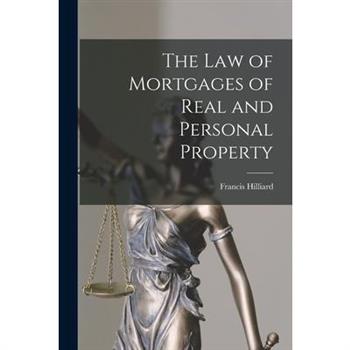 The Law of Mortgages of Real and Personal Property
