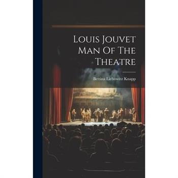 Louis Jouvet Man Of The Theatre