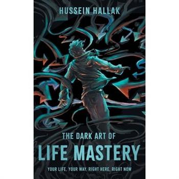 The Dark Art of Life Mastery