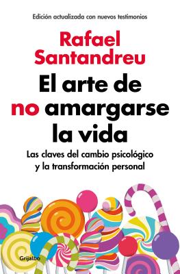 El arte de no amargarse la vida/ The Art of Not Be Resentful