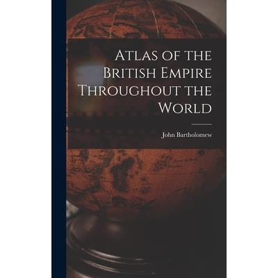 Atlas of the British Empire Throughout the World