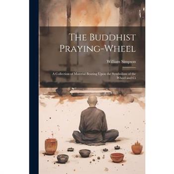 The Buddhist Praying-wheel