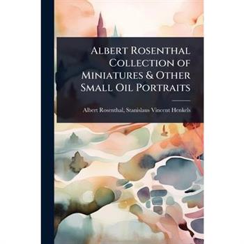 Albert Rosenthal Collection of Miniatures & Other Small Oil Portraits
