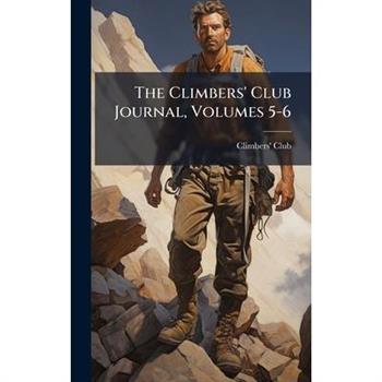 The Climbers' Club Journal, Volumes 5-6