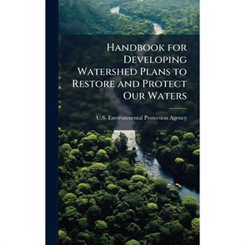 Handbook for Developing Watershed Plans to Restore and Protect Our Waters