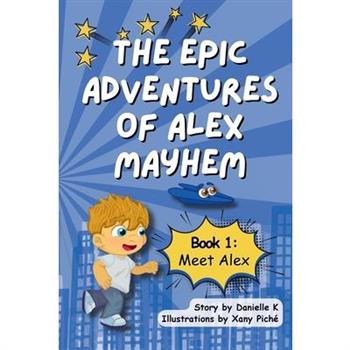 The Epic Adventures of Alex Mayhem