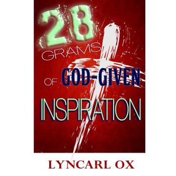 28 Grams of God-Given Inspiration