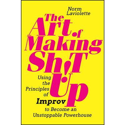 The Art of Making Sh!t Up